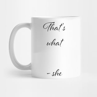that's what she said Mug